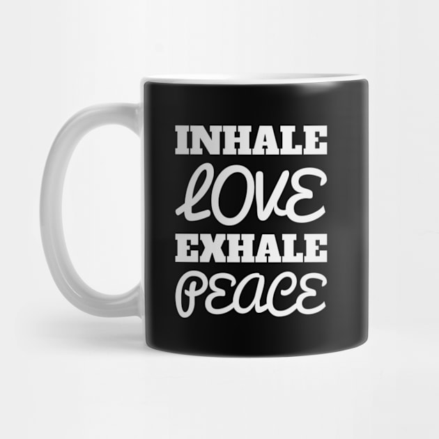 Inhale Love Exhale Peace by Mind&Health